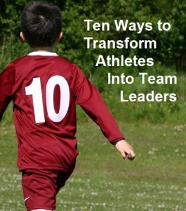 10_ways_to_transform_athletes_into_leaders