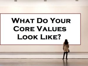 what do your core values look like